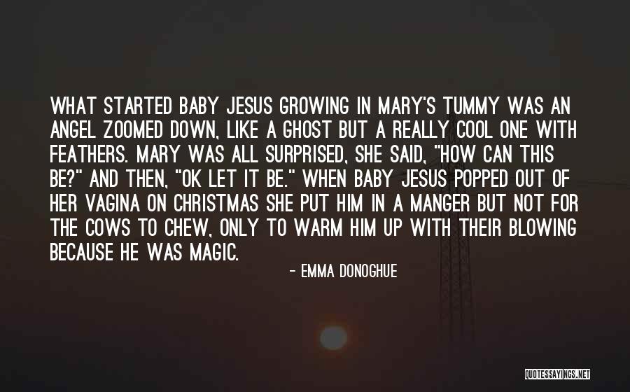 Mary Angel Quotes By Emma Donoghue Mary Angel Quotes By Emma Donoghue
