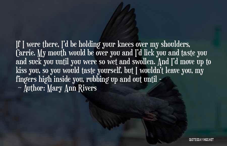 Mary Ann Rivers Quotes 1760084