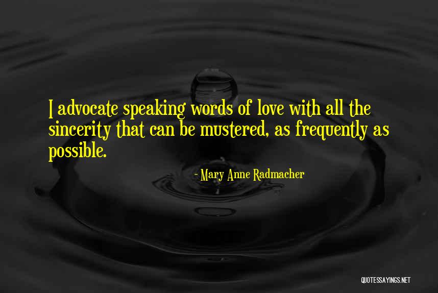 Mary Anne Radmacher Love Quotes By Mary Anne Radmacher Mary Anne Radmacher Love Quotes By Mary Anne Radmacher