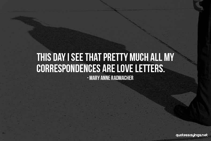 Mary Anne Radmacher Love Quotes By Mary Anne Radmacher Mary Anne Radmacher Love Quotes By Mary Anne Radmacher