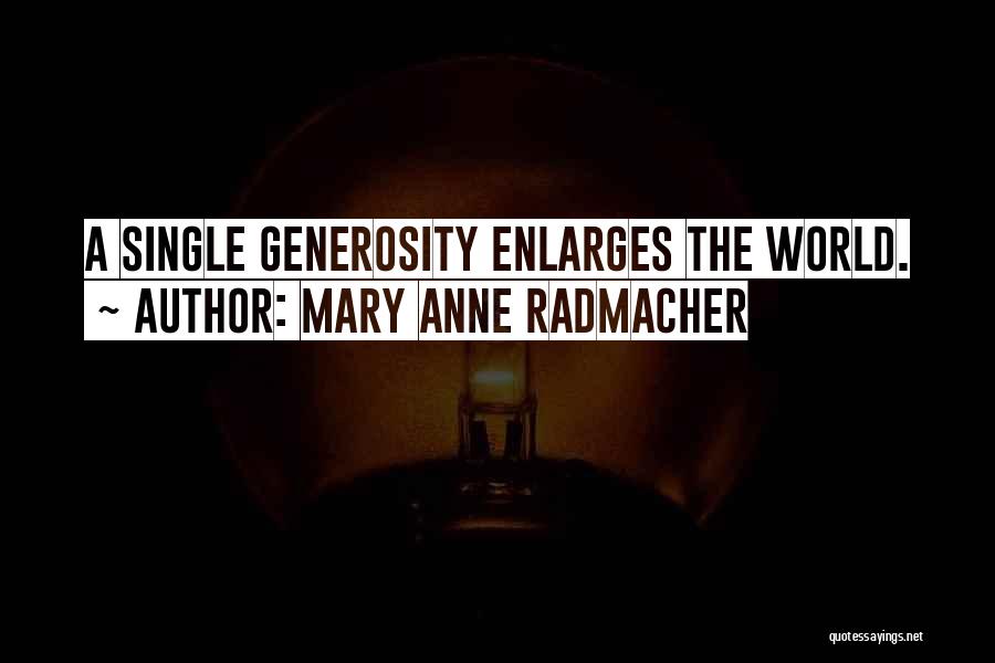 Mary Anne Radmacher Quotes 1132486