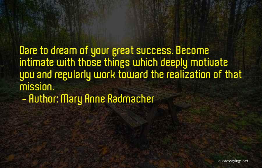 Mary Anne Radmacher Quotes 1164327