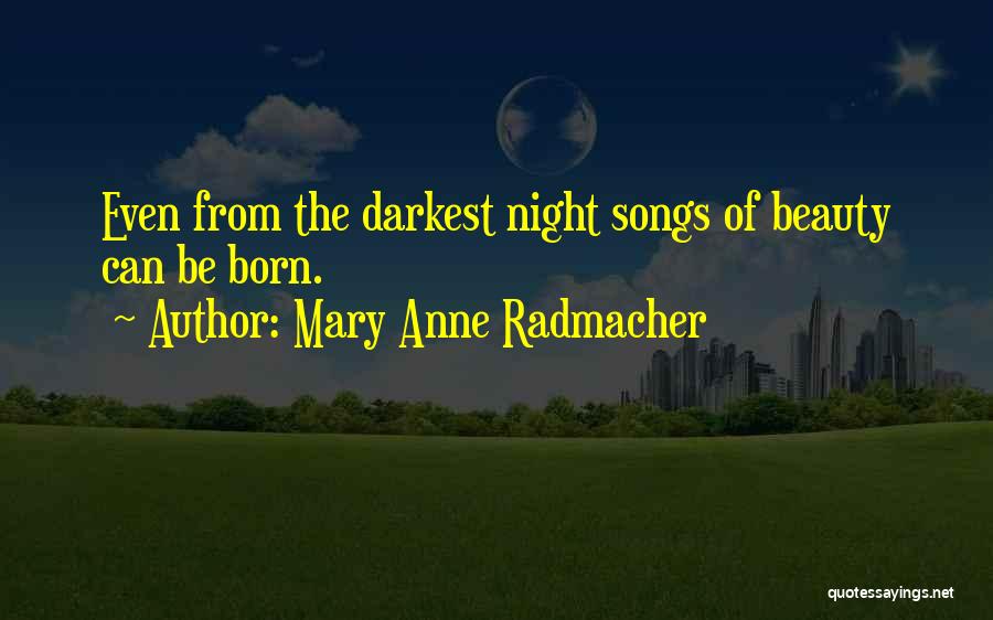 Mary Anne Radmacher Quotes 1202641