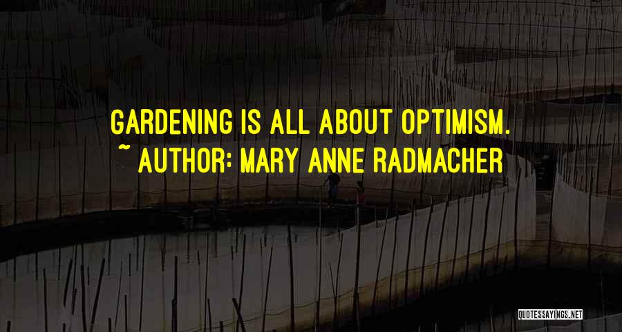 Mary Anne Radmacher Quotes 1278441