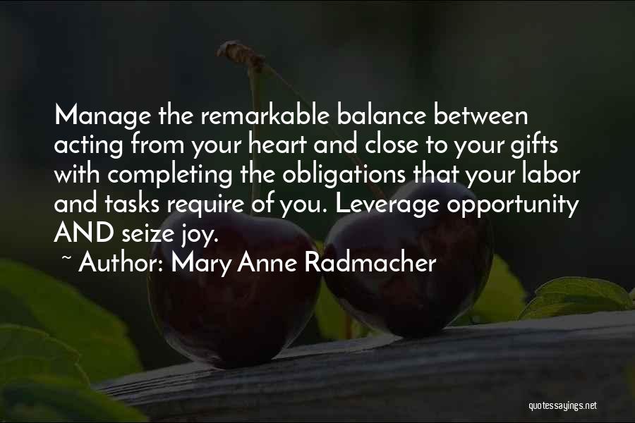 Mary Anne Radmacher Quotes 1325668
