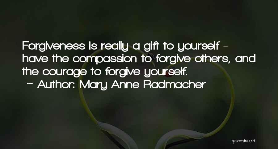 Mary Anne Radmacher Quotes 1649064