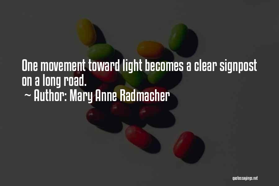 Mary Anne Radmacher Quotes 1714218