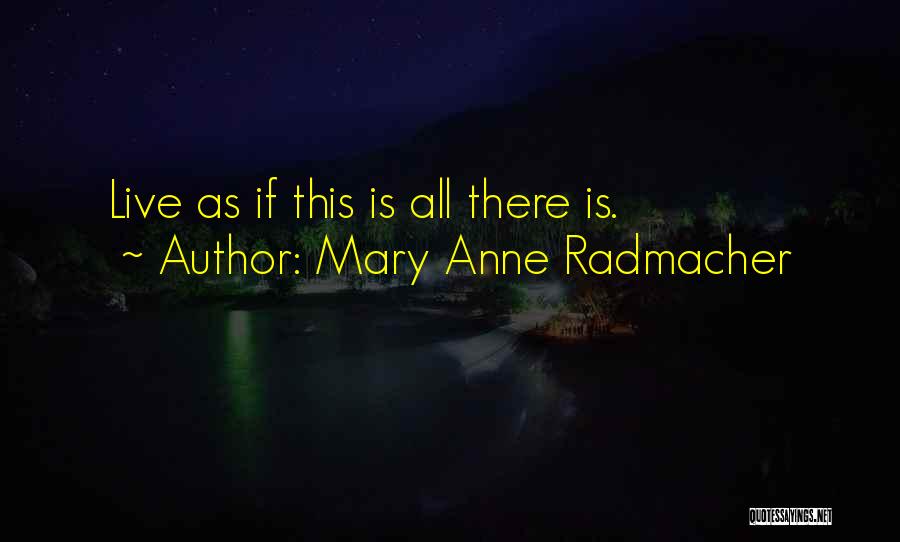 Mary Anne Radmacher Quotes 1824101