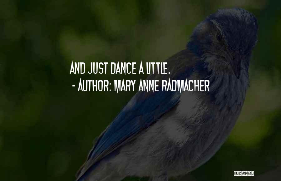 Mary Anne Radmacher Quotes 2083972