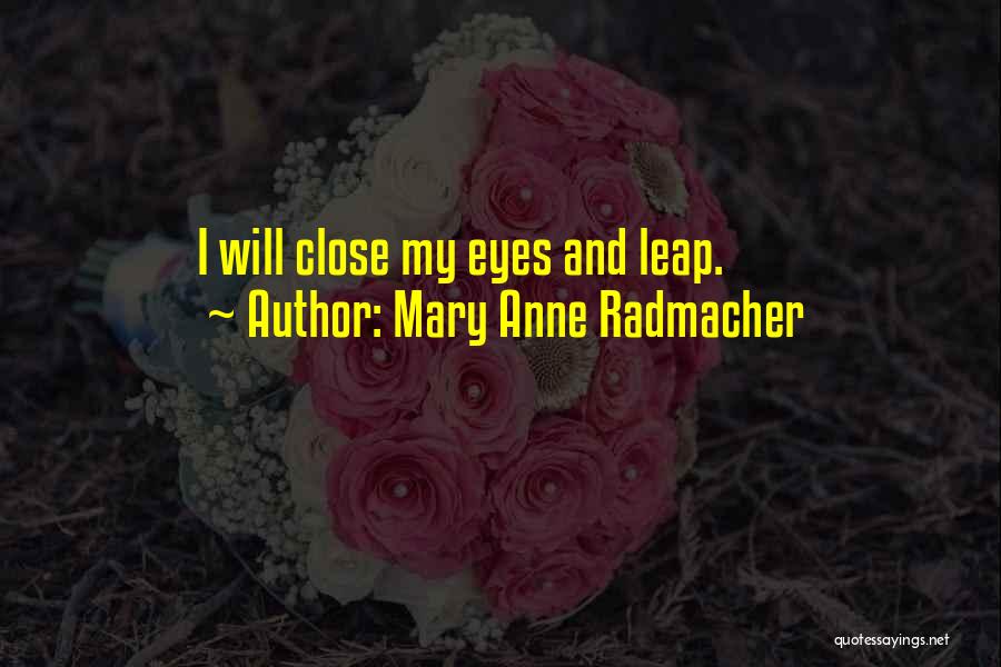 Mary Anne Radmacher Quotes 2103705