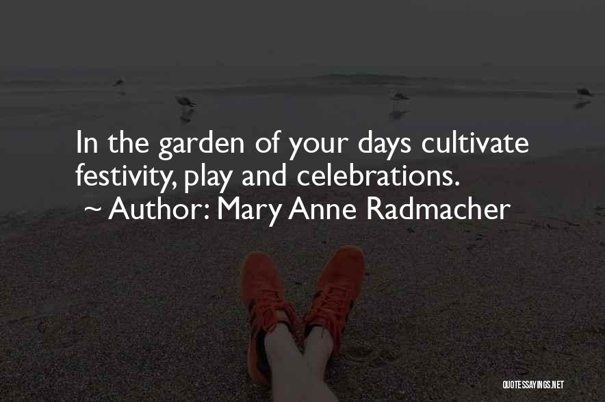 Mary Anne Radmacher Quotes 2145724