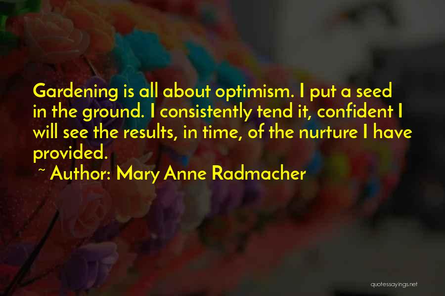 Mary Anne Radmacher Quotes 2215973