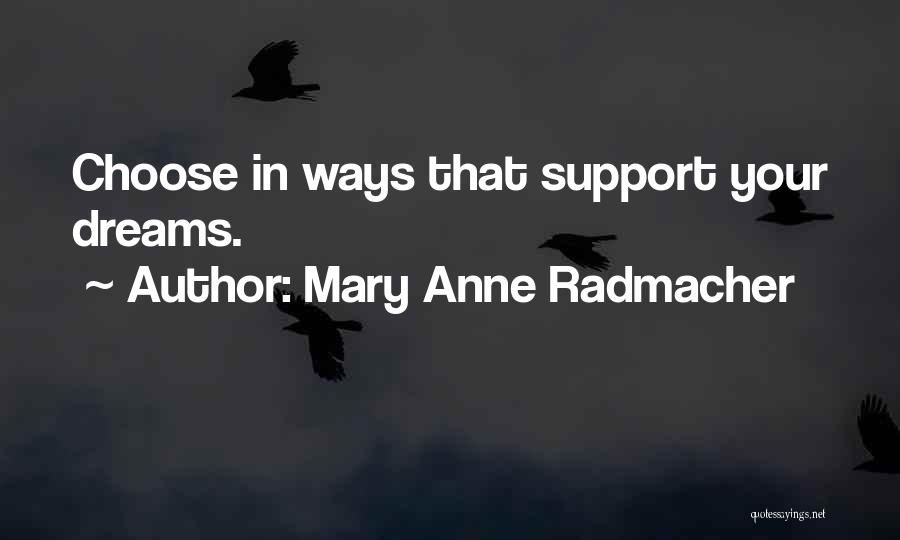 Mary Anne Radmacher Quotes 252750