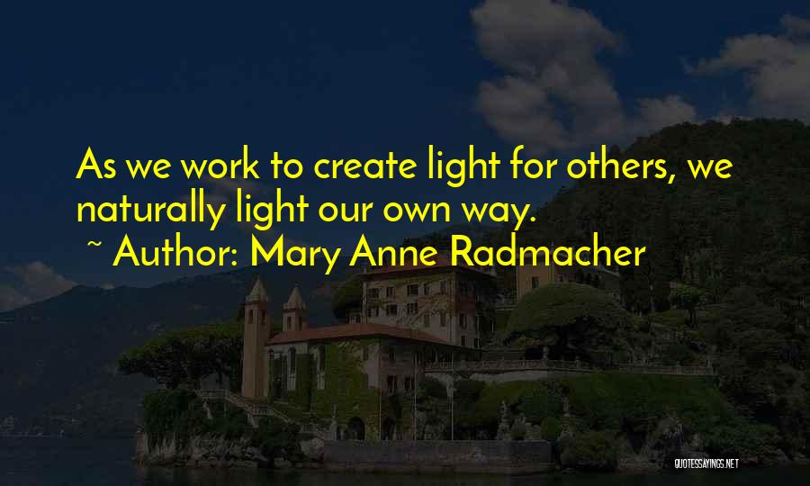 Mary Anne Radmacher Quotes 267089