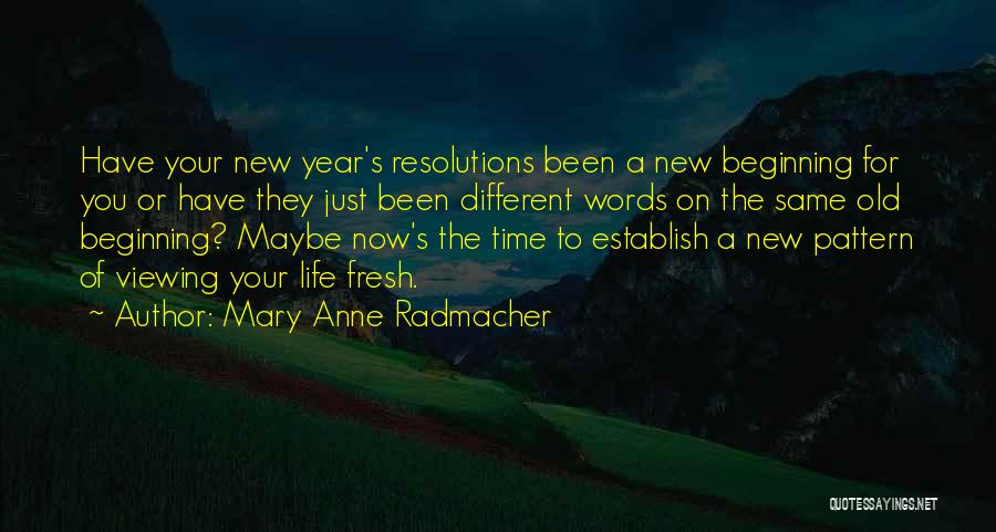 Mary Anne Radmacher Quotes 496273