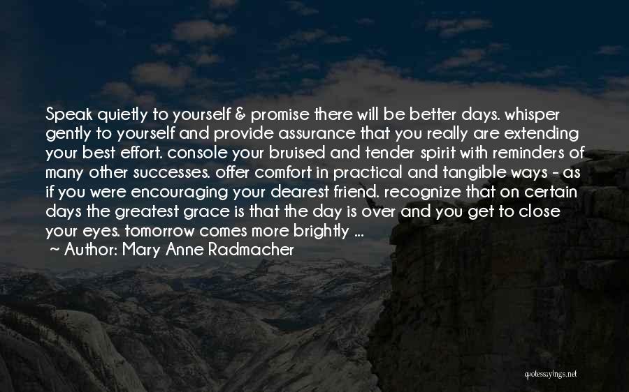 Mary Anne Radmacher Quotes 505386