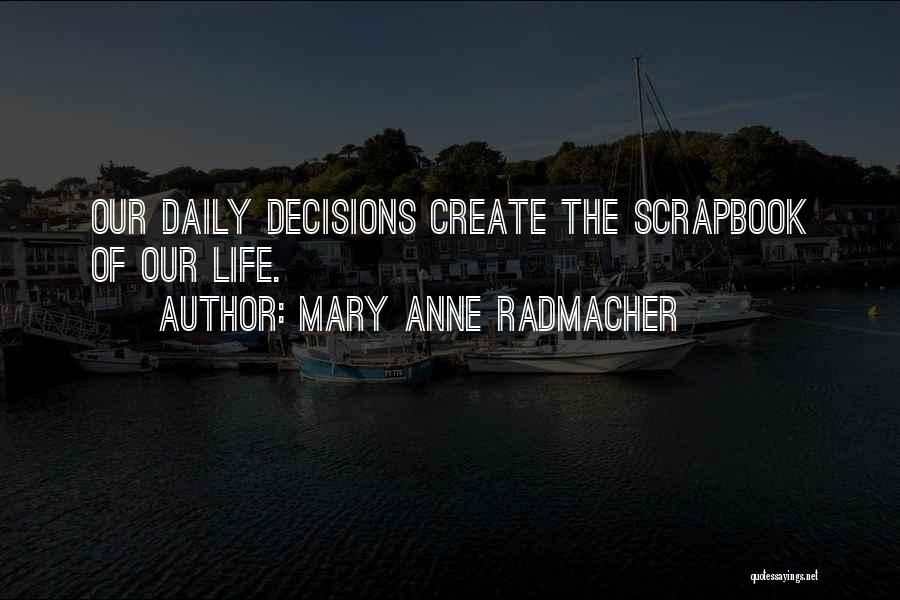 Mary Anne Radmacher Quotes 526058