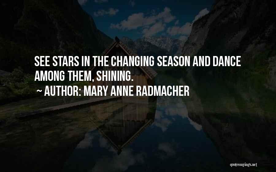 Mary Anne Radmacher Quotes 741506