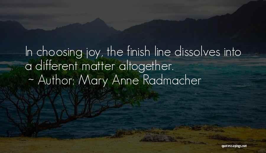 Mary Anne Radmacher Quotes 744278