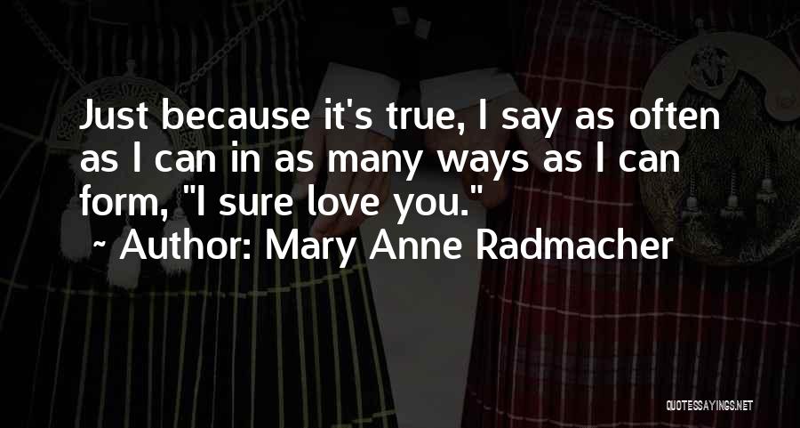 Mary Anne Radmacher Quotes 815012