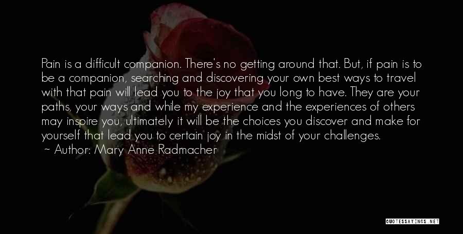 Mary Anne Radmacher Quotes 828082