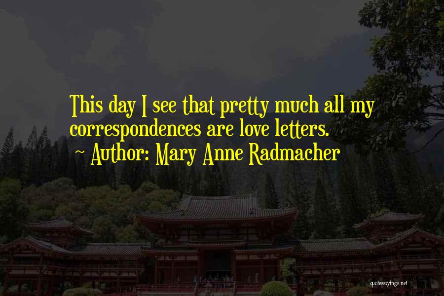 Mary Anne Radmacher Quotes 940563