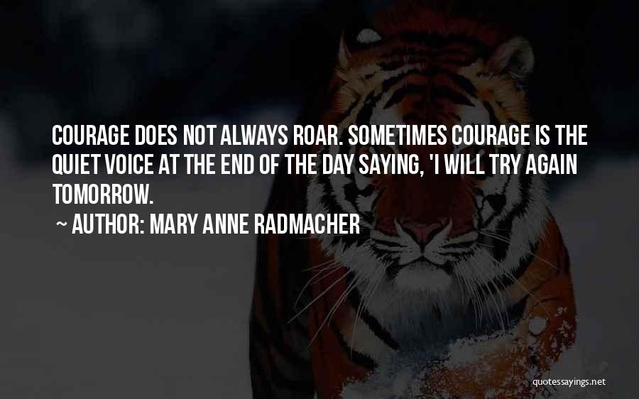 Mary Anne Radmacher Quotes 961856