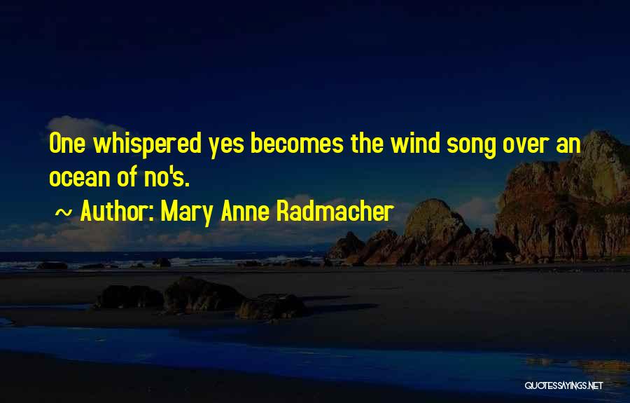 Mary Anne Radmacher Quotes 973309