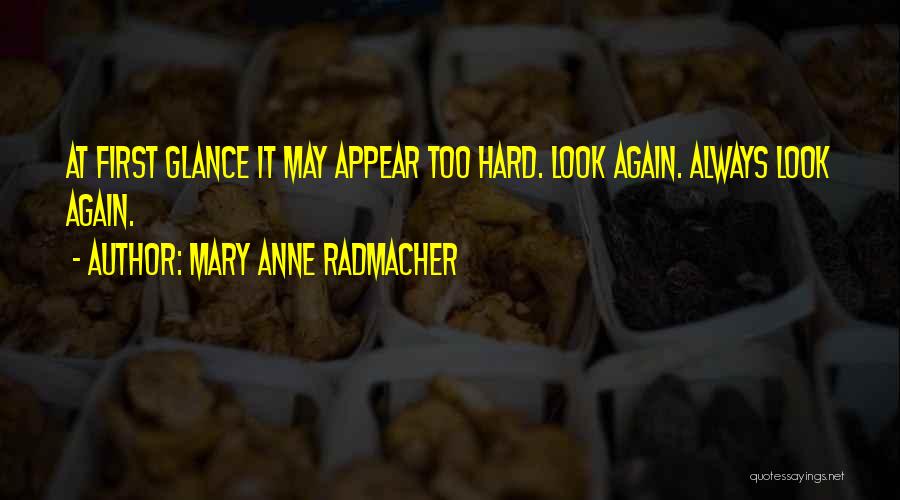 Mary Anne Radmacher Quotes 999243