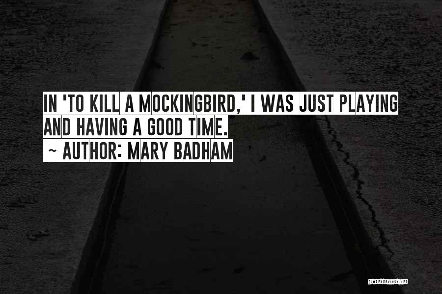 Mary Badham Quotes 488140