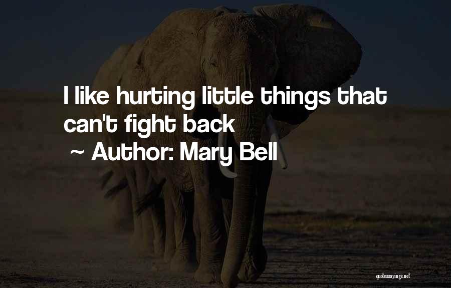 Mary Bell Quotes 376155