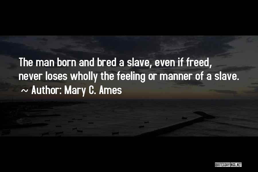 Mary C. Ames Quotes 1866192