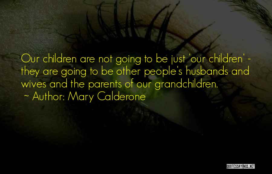 Mary Calderone Quotes 1742038