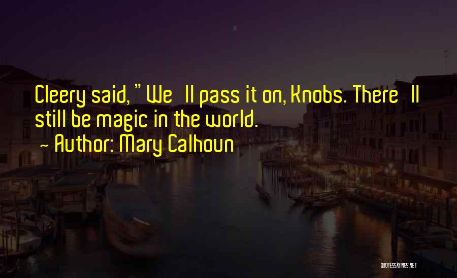 Mary Calhoun Quotes 1206187