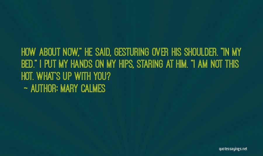 Mary Calmes Quotes 588571