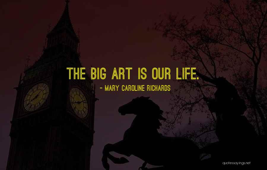 Mary Caroline Richards Quotes 2022180