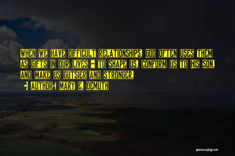 Mary E. DeMuth Quotes 1322729 Mary E. DeMuth Quotes 1322729