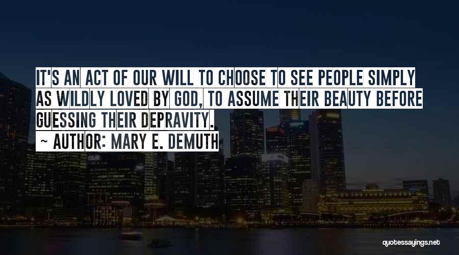Mary E. DeMuth Quotes 2264514 Mary E. DeMuth Quotes 2264514