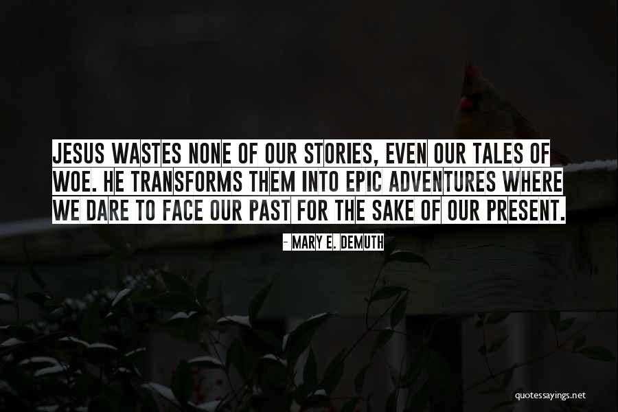 Mary E. DeMuth Quotes 956372 Mary E. DeMuth Quotes 956372