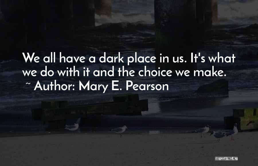 Mary E. Pearson Quotes 1145975