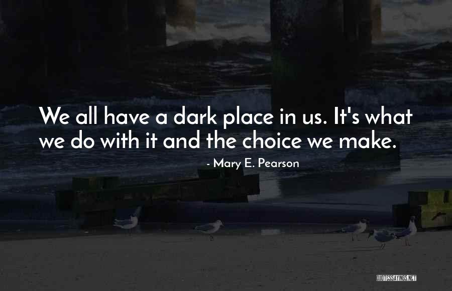 Mary E. Pearson Quotes 1145975