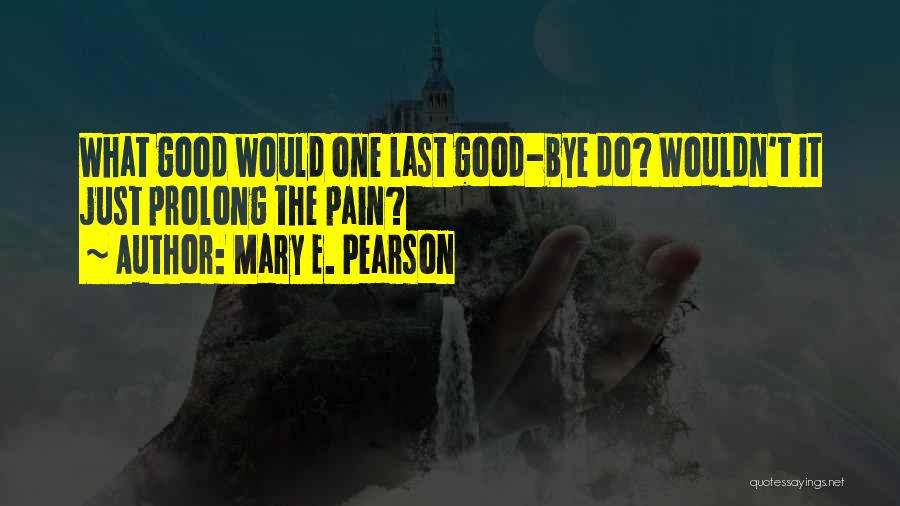 Mary E. Pearson Quotes 1645254