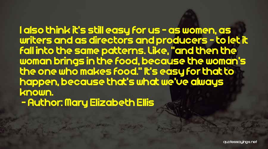 Mary Elizabeth Ellis Quotes 1204785