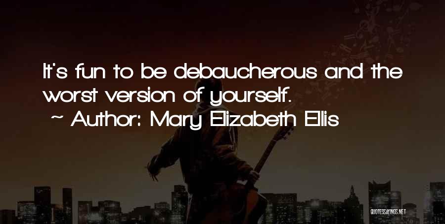 Mary Elizabeth Ellis Quotes 1907866