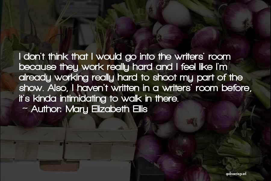 Mary Elizabeth Ellis Quotes 2095208