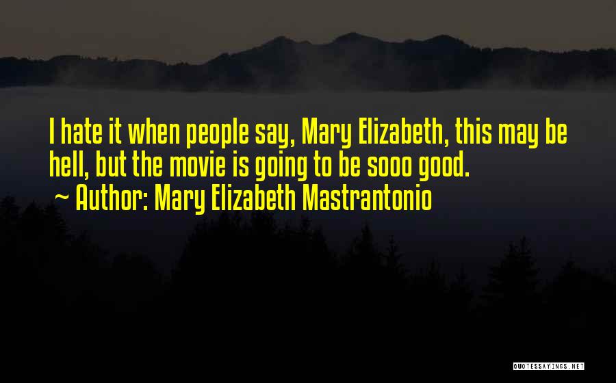 Mary Elizabeth Mastrantonio Quotes 219748