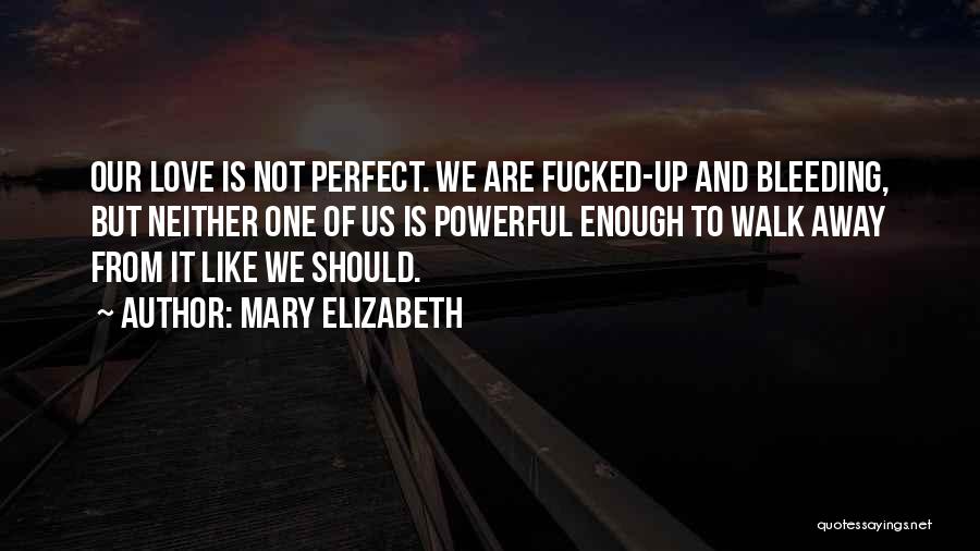 Mary Elizabeth Quotes 1265371