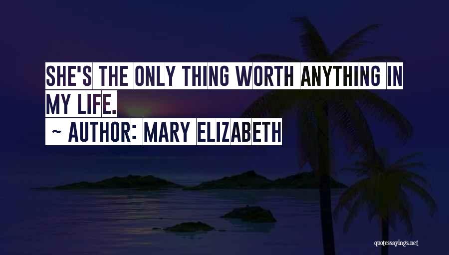 Mary Elizabeth Quotes 1915543