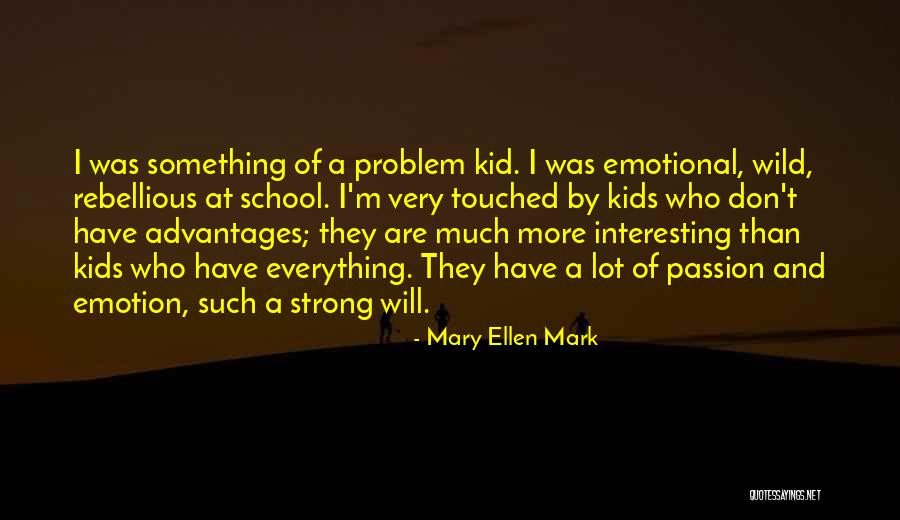 Mary Ellen Mark Quotes 1011093