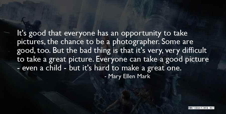 Mary Ellen Mark Quotes 1178994 Mary Ellen Mark Quotes 1178994
